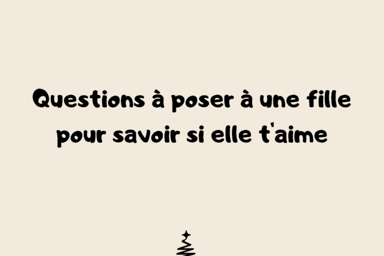 100 questions à poser à une fille pour savoir si elle t aime