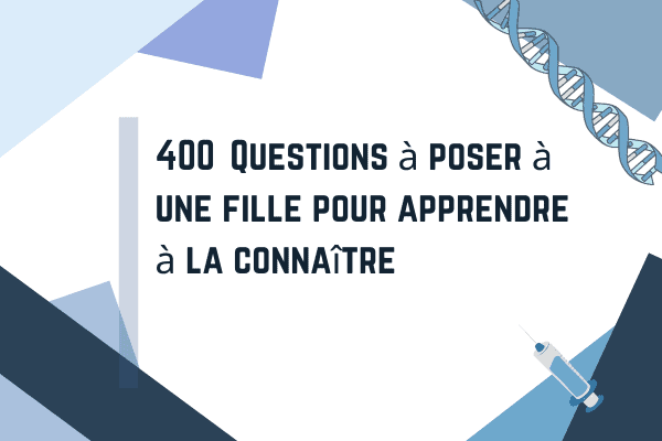 400 Questions à poser à une fille pour apprendre à la connaître