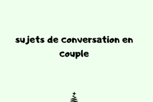 100 sujets de conversation en couple