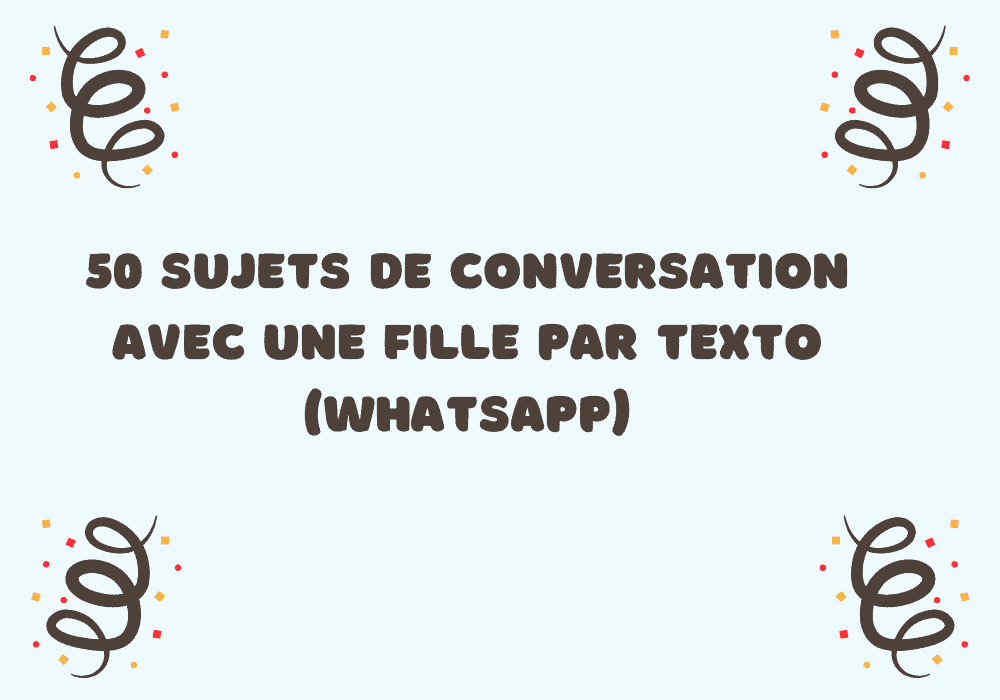 sujets de conversation avec une fille par texto