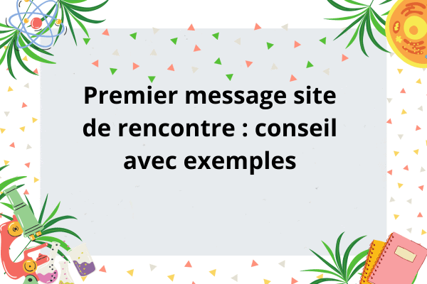 1er message site de rencontre