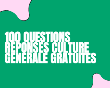 100 questions réponses culture générale gratuit