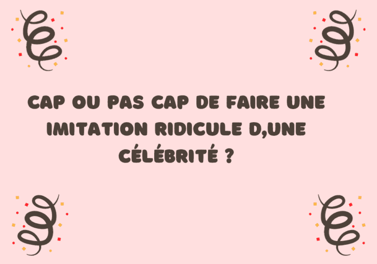 Gage Drole 100 Idées Cap Ou Pas Cap