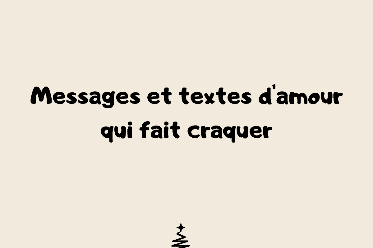 Messages et textes d'amour qui fait craquer