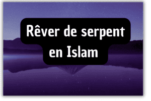 Rêver de serpent en Islam