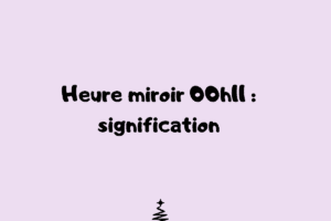 Heure miroir 00h11 : signification