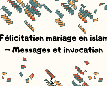 Félicitation mariage en islam – Messages et invocation